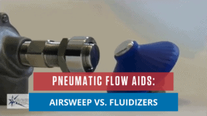 Pneumatic Flow Aids: AirSweep vs. Fluidizers Pneumatic Flow Aids: AirSweep vs. Fluidizers