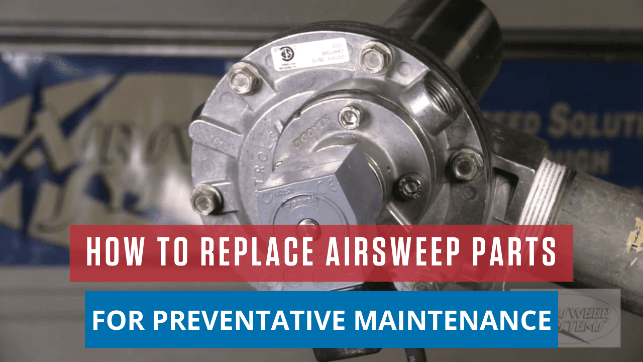How to Replace AirSweep Parts for Preventative Maintenance How to Replace AirSweep Parts for Preventative Maintenance